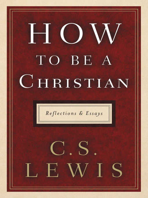 Title details for How to Be a Christian by C. S. Lewis - Available